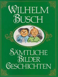 Wilhelm Busch - Sämtliche Bildergeschichten [antikvár]