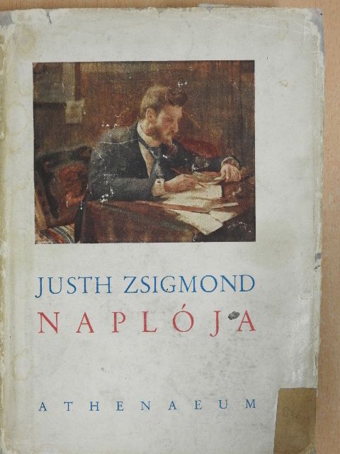 Justh Zsigmond - Justh Zsigmond naplója [antikvár]
