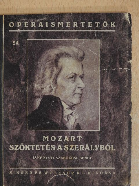 Szabolcsi Bence - Mozart: Szöktetés a szerályból [antikvár]