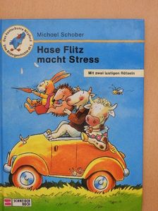 Michael Schober - Hase Flitz macht Stress [antikvár]