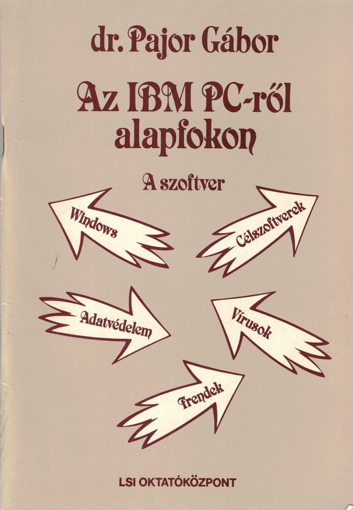 Pajor Gábor dr. - Az IBM PC-ről alapfokon - A szoftver [antikvár]