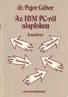 Pajor Gábor dr. - Az IBM PC-ről alapfokon - A szoftver [antikvár]