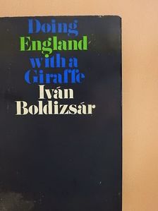 Boldizsár Iván - Doing England with a Giraffe [antikvár]