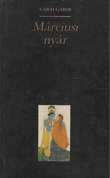 GARAI GÁBOR - Márciusi nyár [antikvár]