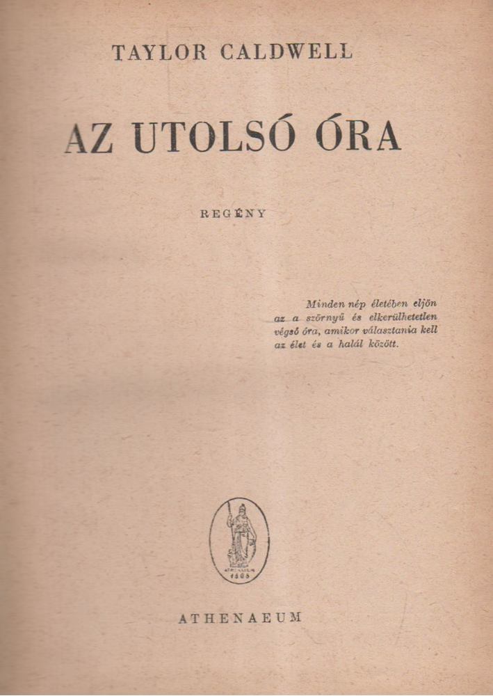 Caldwell, Taylor - Az utolsó óra [antikvár]