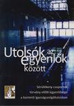 Kádár András Kristóf, Bárdits Anna, Novoszádek Nóra, Simonovits Bori, Vince Dániel, Szegő Dóra - Utolsók ​az egyenlők között [antikvár]
