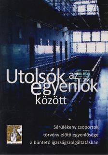 Kádár András Kristóf, Bárdits Anna, Novoszádek Nóra, Simonovits Bori, Vince Dániel, Szegő Dóra - Utolsók ​az egyenlők között [antikvár]