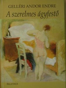Gelléri Andor Endre - A szerelmes ágyfestő/A nagymosoda [antikvár]
