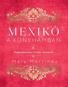 Mely Martínez - Mexikó a konyhámban