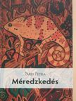Párdi Petra - Méredzkedés (dedikált példány) [antikvár]