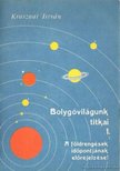 Krasznai István - Bolygóvilágunk titkai 1. [antikvár]