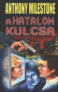 Mileston, Anthony - A hatalom kulcsa [antikvár]