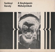 Szelényi Károly - A fényképezés [antikvár]