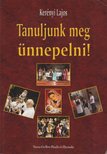 Kerényi Lajos - Tanuljunk meg ünnepelni! [antikvár]
