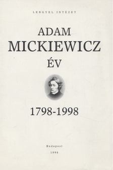 Adam Mickiewicz év 1798-1998 [antikvár]