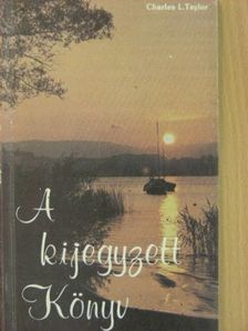 Charles L. Taylor - A kijegyzett Könyv [antikvár]