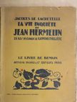 Jacques de Lacretelle - La vie inquiéte de Jean Hermelin [antikvár]