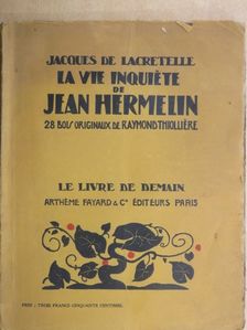 Jacques de Lacretelle - La vie inquiéte de Jean Hermelin [antikvár]