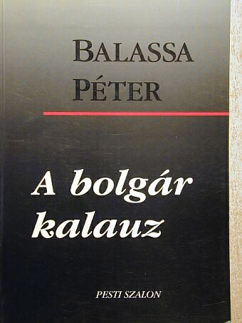 Balassa Péter - A bolgár kalauz [antikvár]