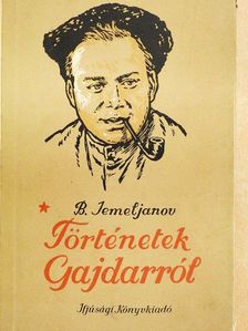 B. Jemeljanov - Történetek Gajdarról [antikvár]