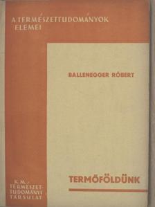 Ballenegger Róbert - Termőföldünk [antikvár]