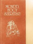 Ady Endre - Mondd, hogy szeretsz! [antikvár]