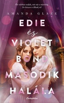 Amanda Glaze - Edie és Violet Bond második halála [eKönyv: epub, mobi]