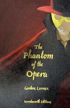 LEROUX, GASTON - Phantom of the Opera (Wordsworth Collector's Editions)