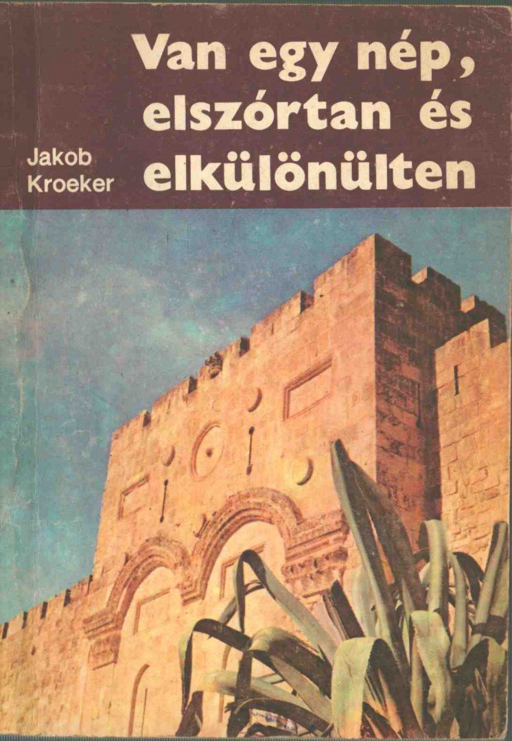 Jakab, Kroeker - Van egy nép, elszórtan és elkülönülten [antikvár]