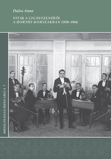 Dalos Anna - Viták a cigányzenéről a Horthy-korszakban (1920-1944)