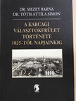 Dr. Mezey Barna - A karcagi választókerület története 1825-től napjainkig (többszörösen dedikált példány) [antikvár]