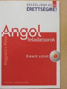 Magyarics Péter - Angol feladatsorok - Emelt szint [antikvár]