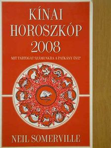 Neil Somerville - Kínai horoszkóp 2008. - Mit tartogat számunkra a Patkány éve? [antikvár]