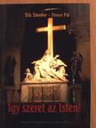 Péteri Pál - Így szeret az Isten! [antikvár]