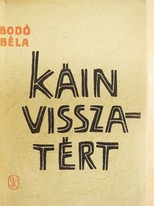 Bodó Béla - Káin visszatért [antikvár]