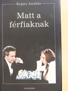 Kepes András - Matt a férfiaknak (dedikált példány) [antikvár]