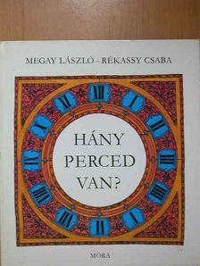 Megay László - Hány perced van? [antikvár]