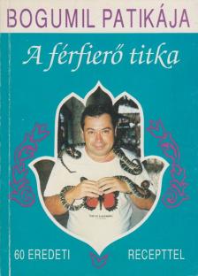 BALOGH GYULA BOGUMIL - A férfierő titka [antikvár]