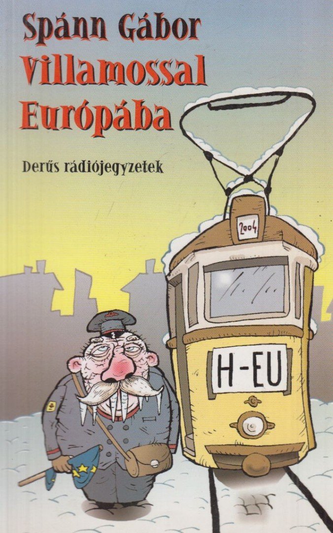Spánn Gábor - Villamossal Európába [antikvár]