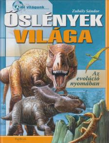 ZUBÁLY SÁNDOR - Őslények világa [antikvár]