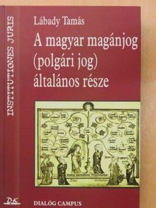 Lábady Tamás - A magyar magánjog (polgári jog) általános része [antikvár]