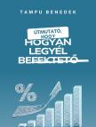 Benedek Ferenc Tampu - Hogyan legyél befektető [eKönyv: epub, mobi]