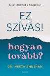 Dr. Neeta Bhushan - Ez szívás! - hogyan tovább? - Találj örömöt a káoszban [antikvár]
