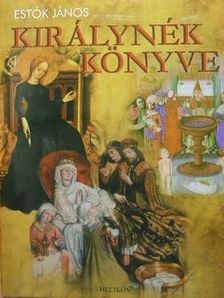 Estók János - Királynék könyve [antikvár]