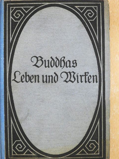Buddhas Leben und Wirken (gótbetűs) [antikvár]