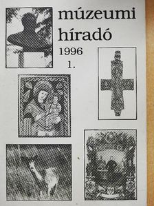 B. Szűcs Irén - Múzeumi Híradó 1996/1. [antikvár]