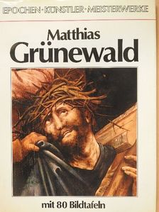 H. J. Rieckenberg - Matthias Grünewald [antikvár]