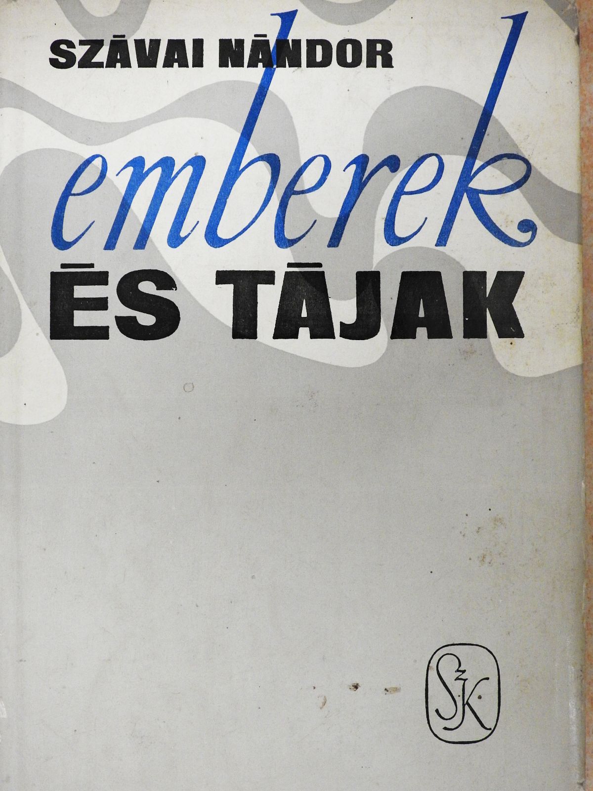 Szávai Nándor - Emberek és tájak (dedikált példány) [antikvár]