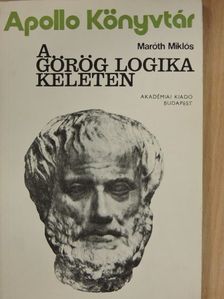 Maróth Miklós - A görög logika keleten [antikvár]