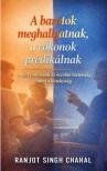 Singh Chahal Ranjot - A barátok meghallgatnak, a rokonok prédikálnak [eKönyv: epub, mobi]
